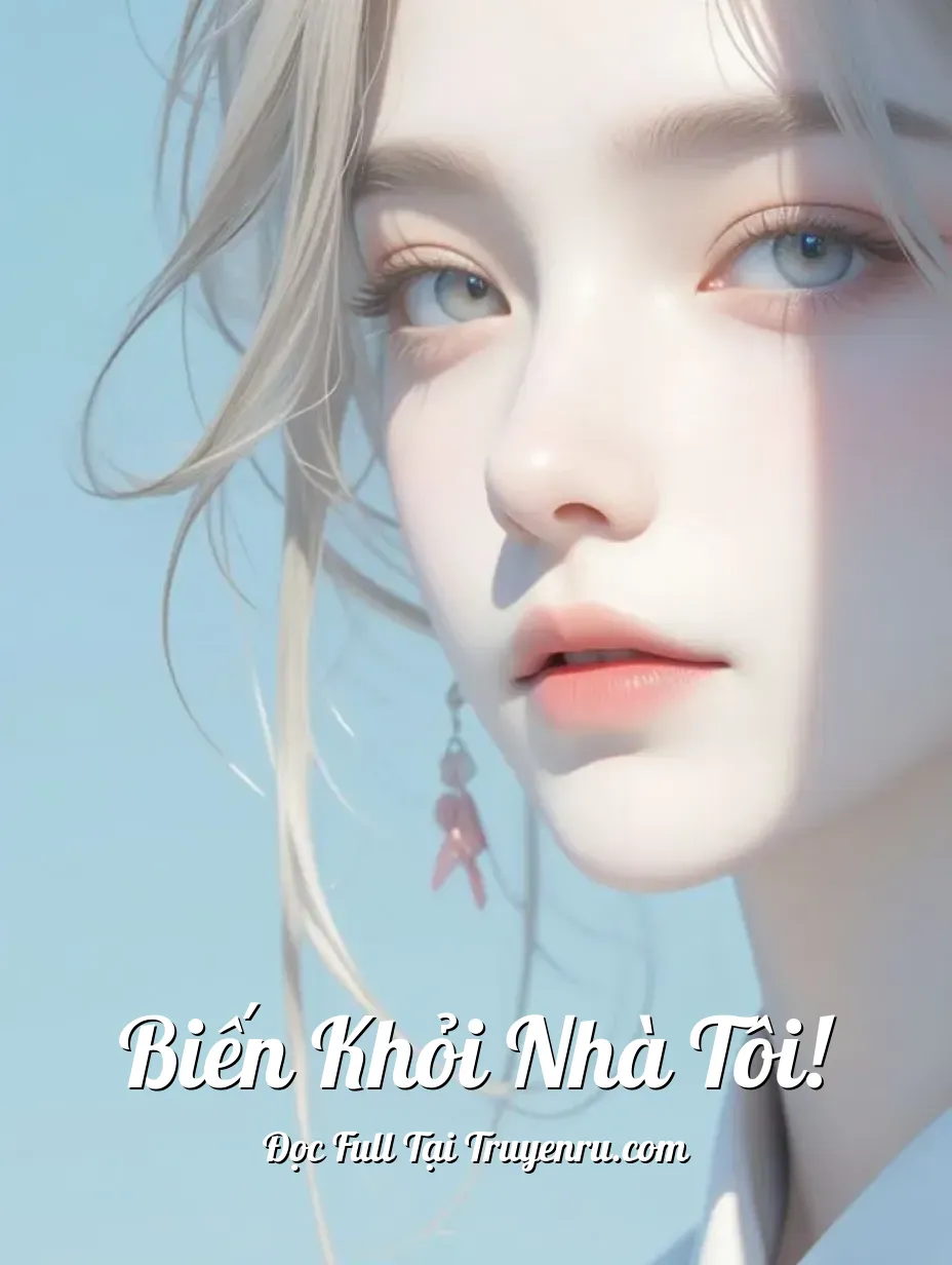Biến Khỏi Nhà Tôi!
