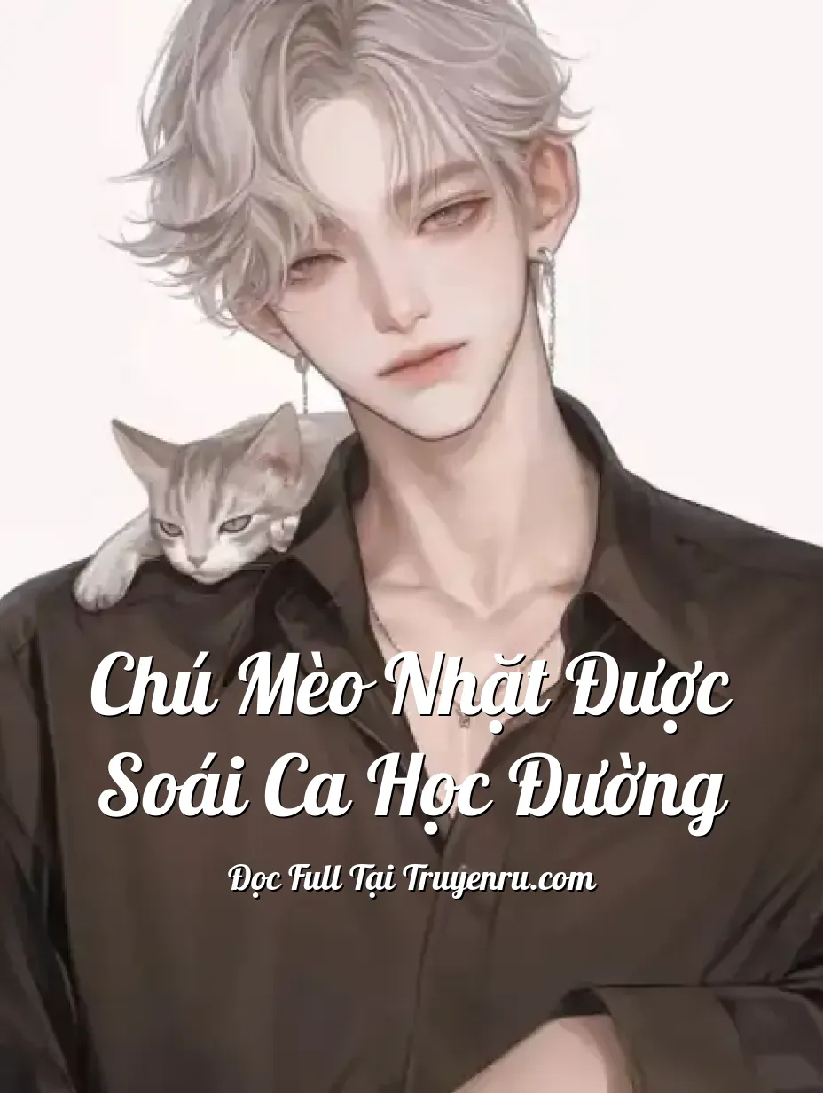 Chú Mèo Nhặt Được Soái Ca Học Đường
