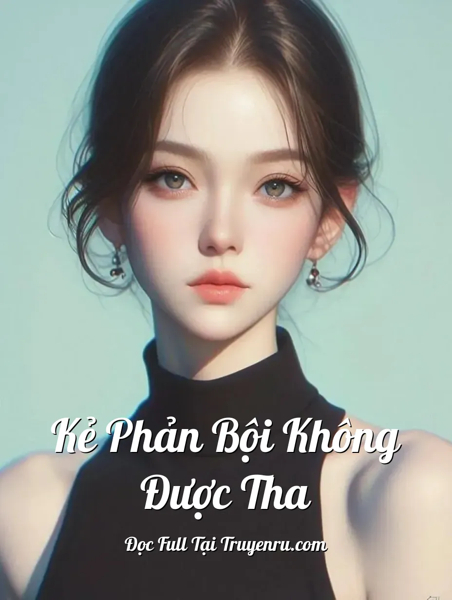 Kẻ Phản Bội Không Được Tha