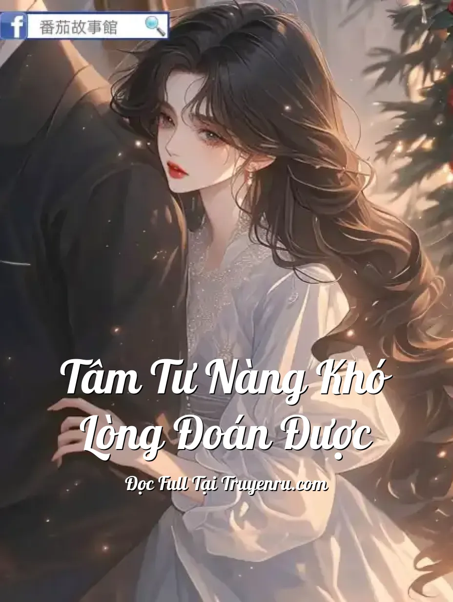 Tâm Tư Nàng Khó Lòng Đoán Được